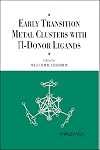 Early Transition Metal Clusters with pi-Donor Ligands (The Chemistry of Metal Clusters)