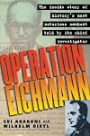 Operation Eichmann: The Truth about the Pursuit, Capture and Trial