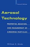 Aerosol Technology: Properties, Behavior, and Measurement of Airborne Particles