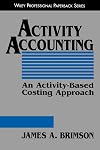 Activity Accounting: An Activity-Based Costing Approach
