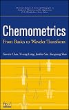Chemometrics: From Basics to Wavelet Transform (Chemical Analysis: A Series of Monographs on Analytical Chemistry and Its Applications)