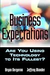 Business Expectations: Are You Using Your Technology to Its Fullest?