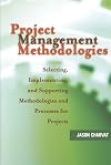 Project Management Methodologies: Selecting, Implementing, and Supporting Methodologies and Processes for Projects (Youth communicates)