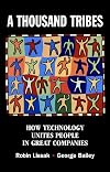 A Thousand Tribes: How Technology Unites People in Great Companies
