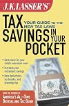 J.K. Lasser's Tax Savings in Your Pocket: Your Guide to the New Tax Laws