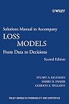 Loss Models, Solutions Manual: From Data to Decisions