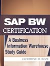 SAP BW Certification: A Business Information Warehouse Study Guide