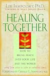 Healing Together: How to Bring Peace into Your Life and the World