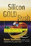 Silicon Gold Rush: The Next Generation of High-Tech Stars Rewrites the Rules of Business