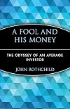 A Fool and His Money: The Odyssey of an Average Investor