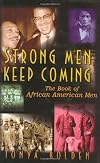 Strong Men Keep Coming: The Book of African American Men