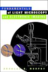 Fundamentals of Light Microscopy and Electronic Imaging