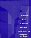 Antología de la literatura española: siglos XVIII y XIX