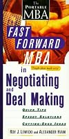 The Fast Forward MBA in Negotiating and Deal Making