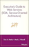 Executive's Guide to Web Services (SOA, Service-Oriented Architecture)