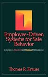 Employee-Driven Systems for Safe Behavior: Integrating Behavioral and Statistical Methodologies (Industrial Health & Saf