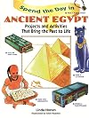 Spend the Day in Ancient Egypt: Projects and Activities That Bring the Past to Life