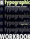A Typographic Workbook: A Primer to History, Techniques, and Artistry