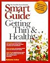 Smart Guide to Getting Thin & Healthy