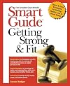 Smart Guide to Getting Strong and Fit