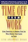 Time Off From Work: Using Sabbaticals To Enhance Your Life While Keeping Your Career On Track