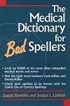 The Medical Dictionary for Bad Spellers