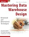 Mastering Data Warehouse Design: Relational and Dimensional Techniques