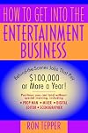 How to Get into the Entertainment Business: Behind-the-Scenes Jobs that Pay $100,000 or More a Year!