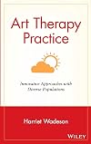 Art Therapy Practice: Innovative Approaches with Diverse Populations