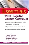 Essentials of WJ III Cognitive Abilities Assessment