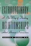 Extraordinary Relationships: A New Way of Thinking About Human Interactions