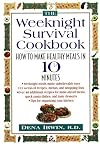 The Weeknight Survival Cookbook: How to Make Healthy Meals in 10 Minutes