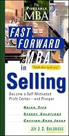 The Fast Forward MBA in Selling: Become a Self-Motivated Profit Center and Prosper