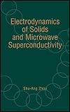 Electrodynamics of Solids and Microwave Superconductivity (Wiley Series in Microwave and Optical Engineering)