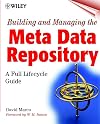 Building and Managing the Meta Data Repository: A Full Lifecycle Guide