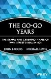 The Go-Go Years: The Drama and Crashing Finale of Wall Street's Bullish 60s