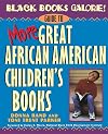 Black Books Galore!: Guide to More Great African American Children's Books