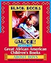 Black Books Galore! Guide to Great African American Children's Books about Boys (Black Books Galore)