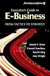 Executive's Guide to E-Business: From Tactics to Strategy