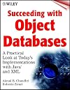 Succeeding with Object Databases: A Practical Look at Today's Implementations with Java and XML