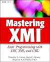 Mastering XMI: Java Programming with XMI, XML, and UML (With CD-ROM)
