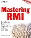 Mastering RMI: Developing Enterprise Applications in Java and EJB