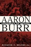 Aaron Burr : Conspiracy to Treason