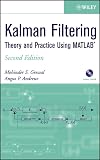 Kalman Filtering : Theory and Practice Using MATLAB