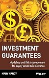 Investment Guarantees: The New Science of Modeling and Risk Management for Equity-Linked Life Insurance