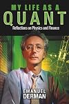 My Life as a Quant: Reflections on Physics and Finance