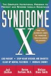 Syndrome X: The Complete Nutritional Program to Prevent and Reverse Insulin Resistance
