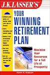 J.K. Lasser's Your Winning Retirement Plan (J.K. Lasser Guide Series,)