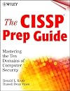 The CISSP Prep Guide: Mastering the Ten Domains of Computer Security