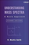 Understanding Mass Spectra: A Basic Approach